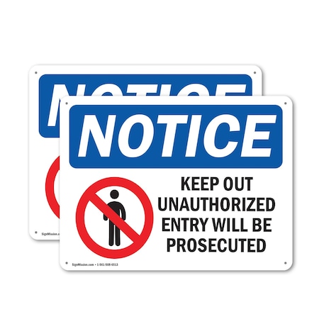 Signmission Keep Out Unauthorized Entry Prosecuted OSHA Notice Sign, Aluminum, 14in W x 10in L, 2PK OS-2PACK-NS-A-1014-L-15866
